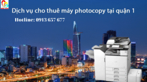 Cho thuê máy photocopy quận 1 giá rẻ